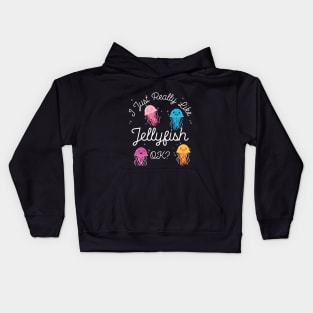 I Just Really Like Jellyfish OK? Kids Hoodie